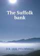 The Suffolk bank, D R. 1828-1914 Whitney 
