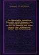 The history of the Ancient and Honorable Artillery Company, <rev. and enl.> from its formation in 1637 and charter in 1638, to the present time; . religious, and military men of the colony, pr, Zachariah G. 1789-1840 Whitman 