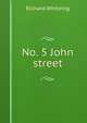 No. 5 John street, Richard Whiteing 