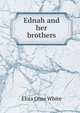 Ednah and her brothers, Eliza Orne White 