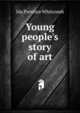 Young people's story of art, Ida Prentice Whitcomb 