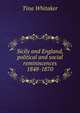 Sicily and England, political and social reminiscences 1848-1870, Tina Whitaker 