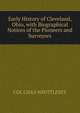 Early History of Cleveland, Ohio, with Biographical Notices of the Pioneers and Surveyors, COL CHA'S WHITTLESEY 