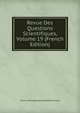 Revue Des Questions Scientifiques, Volume 19 (French Edition), Union Catholique Des Scientif Francais 