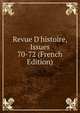 Revue D'histoire, Issues 70-72 (French Edition), 