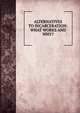 ALTERNATIVES TO INCARCERATION: WHAT WORKS AND WHY?, 