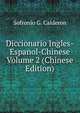 Diccionario Ingles-Espanol-Chinese Volume 2 (Chinese Edition), Sofronio G. Calderon 