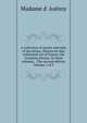 A collection of novels and tales of the fairies. Written by that celebrated wit of France, the Countess d'Anois. In three volumes. . The second edition. Volume 1 of 3, Madame d' Aulnoy 