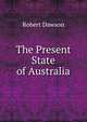The Present State of Australia, Robert Dawson 