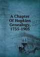 A Chapter Of Hopkins Genealogy, 1735-1905, 