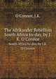 The Afrikander Rebellion. South Africa to-day, by J.K. O`Connor, O'Connor, J.K. 