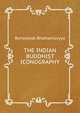 THE INDIAN BUDDHIST ICONOGRAPHY, Benoytosh Bhattacharyya 