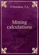 Mining calculations, O'Donahue, T.A. 