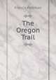 The Oregon Trail, Francis Parkman 