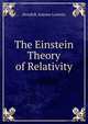 The Einstein Theory of Relativity, H. Antoon Lorentz 