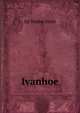 Ivanhoe, Sir Walter Scott 