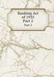 Banking Act of 1935. Part 2, United States. Congress. Senate. Committee on Banking and Currency. Subcommittee on Monetary Policy, Banking and Deposit Insurance 