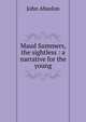 Maud Summers, the sightless : a narrative for the young, John Absolon 