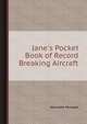 Jane's Pocket Book of Record Breaking Aircraft, Kenneth Munson 
