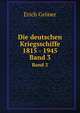 Die deutschen Kriegsschiffe 1815 - 1945. Band 3, Erich Gr?ner 