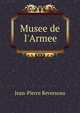 Musee de l'Armee, Jean-Pierre Reverseau 