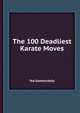 The 100 Deadliest Karate Moves, Ted Gambordella 