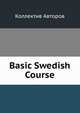 Basic Swedish Course, Коллектив авторов 