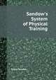 Sandow's System of Physical Training, Eugen Sandow 