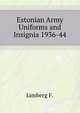 Estonian Army Uniforms and Insignia 1936-44, F. Limberg 