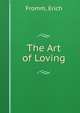 The Art of Loving, Fromm, Erich 