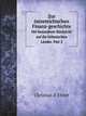 Zur sterreichischen Finanz-geschichte. Mit besonderer Rcksicht auf die bhmischen Lnder. Part 2, Christian d' Elvert 