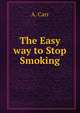 The Easy way to Stop Smoking, A. Carr 
