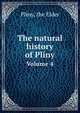 The natural history of Pliny. Volume 4, Pliny, the Elder 
