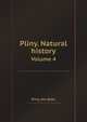 Pliny. Natural history. Volume 4, Pliny, the Elder 