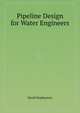 Pipeline Design for Water Engineers, David Stephenson 