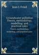 Groundwater pollution. Theory, methodology, modelling and practical rules, Jean J. Fried 