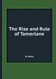 The Rise and Rule of Tamerlane, B. Manz 