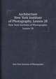 Architecture. New York Institute of Photography. Lesson 28, New York Institute of Photography 