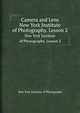 Camera and Lens. New York Institute of Photography. Lesson 2, New York Institute of Photography 