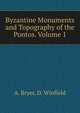Byzantine Monuments and Topography of the Pontos. Volume 1, A. Bryer,D. Winfield 
