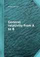 General relativity from A to B, Robert Geroch 