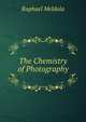 The Chemistry of Photography, Raphael Meldola 