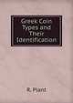Greek Coin Types and Their Identification, R. Plant 