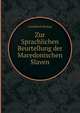 Zur Sprachlichen Beurtellung der Macedonischen Slaven, Leonhard Masing 
