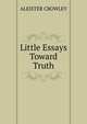 Little Essays Toward Truth, Aleister Crowley 