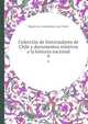 Coleccin de historiadores de Chile y documentos relativos a la historia nacional. 9, Miguel Luis Amun?tegui 