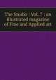 The Studio : Vol. 7 : an illustrated magazine of Fine and Applied art, 