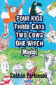 Four Kids, Three Cats, Two Cows, One Witch (Maybe), Parkinson Siobhan 