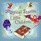 Magical Stories for Little Children, Various 