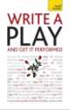 Write a Play and Get It Performed, Bown, Lesley 